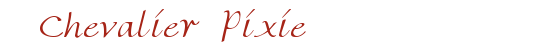 Chevalier Pixie