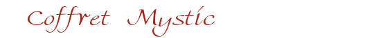 Coffret Mystic
