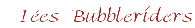 F�es Bubbleriders