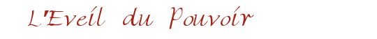 L Eveil du Pouvoir