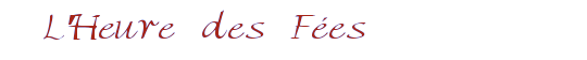 L Heure des F�es