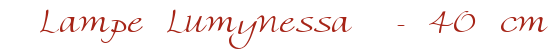 Lampe Lumynessa  - 40 cm