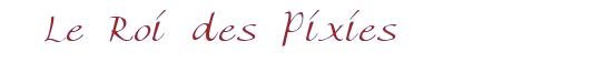 Le Roi des Pixies