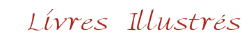 Livres Illustr�s