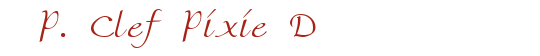 P. Clef Pixie D
