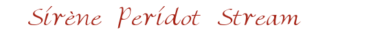Sir�ne Peridot Stream