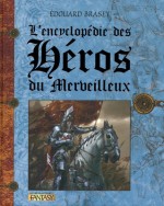 Encyclopedie des H&eacute;ros du Merveilleux