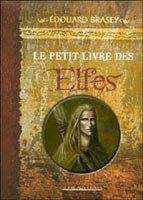 Le Petit Livre des Elfes Encyclopedies de F�erie